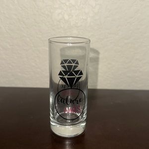 FUTURE MRS. SHOT GLASS